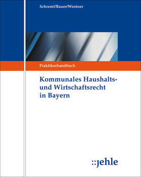 Gleich / Westner / Schreml |  Kommunales Haushalts- und Wirtschaftsrecht in Bayern | Loseblattwerk |  Sack Fachmedien