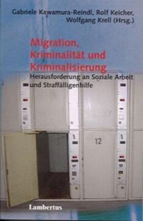 Kawamura-Reindl / Keicher / Krell | Migration, Kriminalität und Kriminalisierung | Buch | 978-3-7841-1411-8 | sack.de