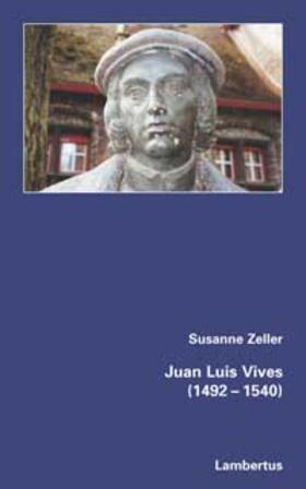 Zeller |  Juan Luis Vives (1492-1540) | Buch |  Sack Fachmedien