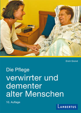 Grond |  Die Pflege verwirrter und dementer alter Menschen | Buch |  Sack Fachmedien