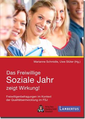 Schmidle / Slüter |  Das Freiwillige Soziale Jahr zeigt Wirkung! | Buch |  Sack Fachmedien