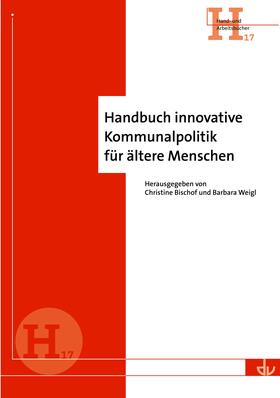 Bischof / Weigl |  Handbuch innovative Kommunalpolitik für ältere Menschen | Buch |  Sack Fachmedien