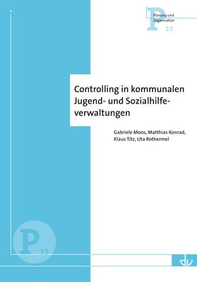 Moos / Rothermel / Konrad |  Controlling in kommunalen Jugend- und Sozialhilfeverwaltungen | Buch |  Sack Fachmedien