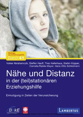 Abrahamczik / Hauff / Kellerhaus |  Nähe und Distanz in der (teil)stationären Erziehungshilfe | eBook | Sack Fachmedien