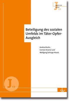 Bruhn / Kramer / Schlupp-Hauck |  Beteiligung des sozialen Umfelds im Täter-Opfer-Ausgleich | Buch |  Sack Fachmedien