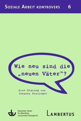 Possinger / Deutscher Verein für öffentliche und private Fürsorge e.V. / Lambertus-Verlag |  Wie neu sind die "neuen Väter"? | Buch |  Sack Fachmedien