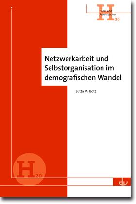 Bott |  Netzwerkarbeit und Selbstorganisation im demografischen Wandel | Buch |  Sack Fachmedien