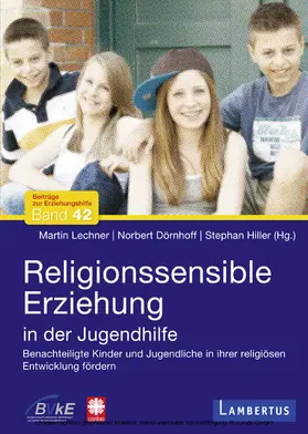 Lechner / Dörnhoff / Hiller |  Religionssensible Erziehung in der Jugendhilfe | eBook | Sack Fachmedien