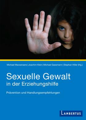 Macsenaere / Klein / Gassmann |  Sexuelle Gewalt in der Erziehungshilfe | Buch |  Sack Fachmedien