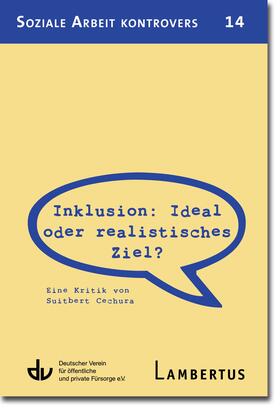 Cechura / Deutscher Verein für öffentliche und private Fürsorge e.V. / Lambertus-Verlag |  Inklusion: Ideal oder realistisches Ziel? | Buch |  Sack Fachmedien