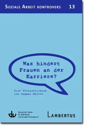 Deutscher Verein für öffentliche und private Fürsorge e.V. / Lambertus-Verlag |  Was hindert Frauen an der Karriere? - Eine Versachlichung von Dagmar Müller | Buch |  Sack Fachmedien