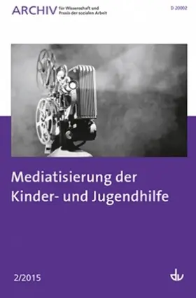 Deutscher Verein für öffentliche und private Fürsorge e.V. |  Archiv für Wissenschaft und Praxis der sozialen Arbeit 02/2015 | Buch |  Sack Fachmedien