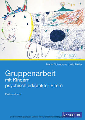 Schmoranz / Müller |  Gruppenarbeit mit Kindern psychisch kranker Eltern | eBook | Sack Fachmedien