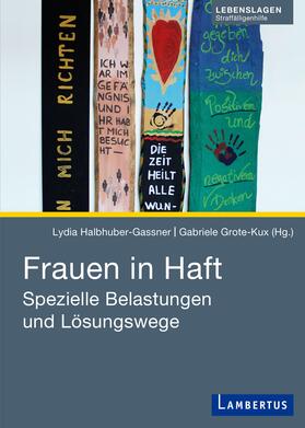 Halbhuber-Gassner / Grote-Kux |  Frauen in Haft | Buch |  Sack Fachmedien