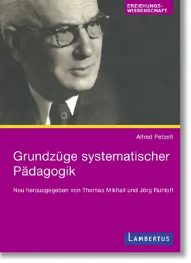 Petzelt / Mikhail / Ruhloff |  Grundzüge systematischer Pädagogik | eBook | Sack Fachmedien