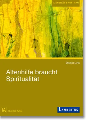 Lins |  Altenhilfe braucht Spiritualität | Buch |  Sack Fachmedien