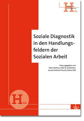 Buttner / Gahleiter / Gahleitner |  Soziale Diagnostik in den Handlungsfeldern der Sozialen Arbeit | eBook | Sack Fachmedien