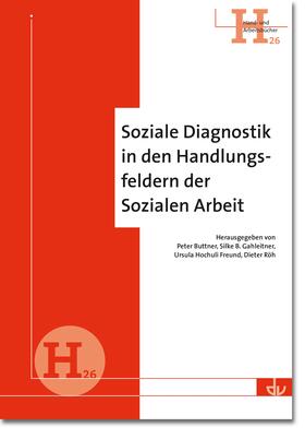 Buttner / Gahleiter / Gahleitner | Soziale Diagnostik in den Handlungsfeldern der Sozialen Arbeit | E-Book | sack.de