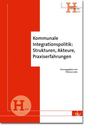Löhr |  Kommunale Integrationspolitik: Strukturen, Akteure, Praxiserfahrungen | eBook | Sack Fachmedien