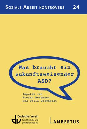 Bestmann / Godehardt / Deutscher Verein für öffentliche und private Fürsorge e.V. |  SAK 24 - Was braucht ein zukunftsweisender ASD? | eBook | Sack Fachmedien