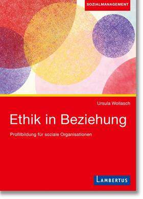 Wollasch |  Ethik in Beziehung | Buch |  Sack Fachmedien