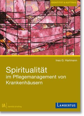 Hartmann |  Spiritualität im Pflegemanagement von Krankenhäusern | eBook | Sack Fachmedien
