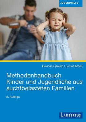 Oswald / Meeß |  Methodenhandbuch Kinder und Jugendliche aus suchtbelasteten Familien | eBook | Sack Fachmedien