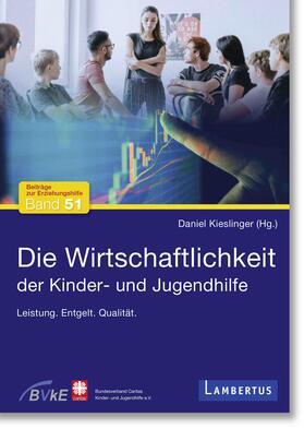 Kieslinger |  Die Wirtschaftlichkeit der Kinder- und Jugendhilfe | eBook | Sack Fachmedien