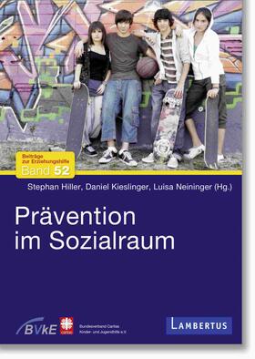 Hiller / Kieslinger / Neininger |  Prävention im Sozialraum | Buch |  Sack Fachmedien
