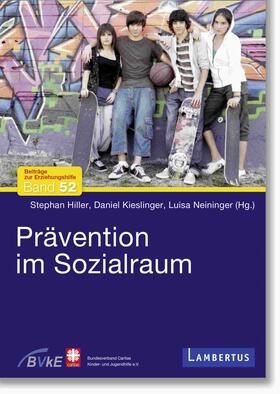 Hiller / Kieslinger / Neininger | Prävention im Sozialraum | Buch | 978-3-7841-3506-9 | sack.de