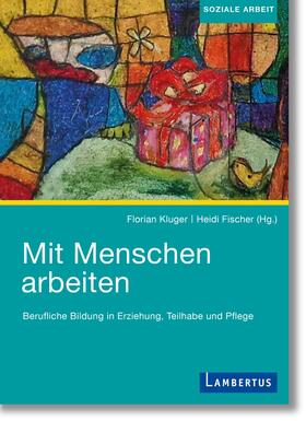 Kluger / Fischer |  Mit Menschen arbeiten | Buch |  Sack Fachmedien