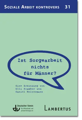 Scambor / Holtermann |  Ist Sorgearbeit nichts für Männer? | Buch |  Sack Fachmedien