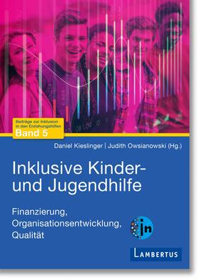 Kieslinger / Owsianowski |  Inklusive Kinder- und Jugendhilfe | Buch |  Sack Fachmedien
