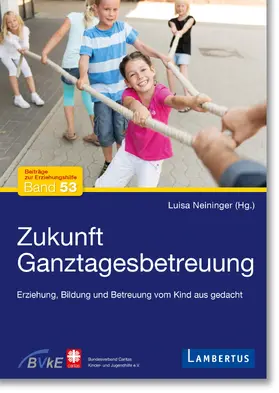 Neininger / Hiller |  Zukunft Ganztagesbetreuung | Buch |  Sack Fachmedien