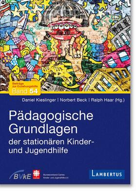 Kieslinger / Beck / Haar |  Pädagogische Grundlagen der stationären Kinder- und Jugendhilfe | Buch |  Sack Fachmedien