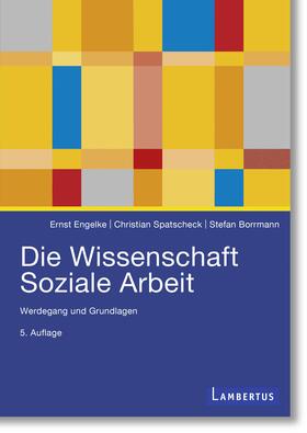 Engelke / Spatscheck / Borrmann |  Die Wissenschaft Soziale Arbeit | Buch |  Sack Fachmedien