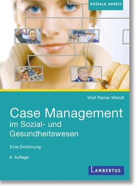Wendt |  Case Management im Sozial- und Gesundheitswesen | Buch |  Sack Fachmedien