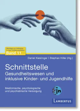 Kieslinger / Hiller | Schnittstelle Gesundheitswesen und Kinder- und Jugendhilfe | E-Book | sack.de