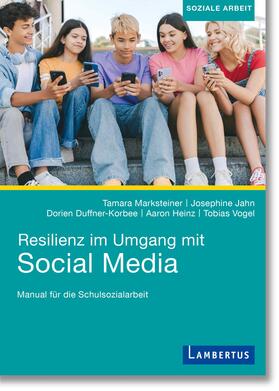 Marksteiner / Jahn / Duffner-Korbee |  Resilienz im Umgang mit Social Media | Buch |  Sack Fachmedien