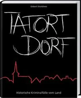 Strotdrees |  Tatort Dorf | Buch |  Sack Fachmedien