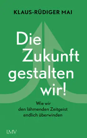 Mai | Die Zukunft gestalten wir! | Buch | 978-3-7844-3588-6 | sack.de