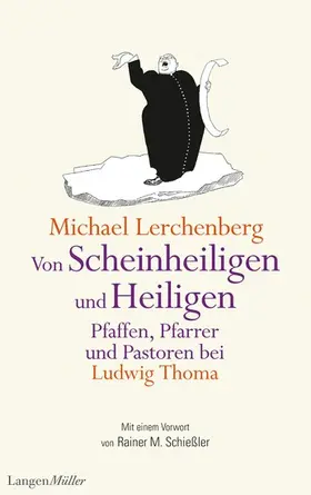 Lerchenberg / Thoma |  Von Scheinheiligen und Heiligen – Pfaffen, Pfarrer und Pastoren bei Ludwig Thoma | eBook | Sack Fachmedien