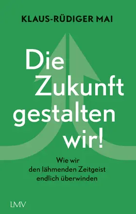 Mai | Die Zukunft gestalten wir! | E-Book | sack.de