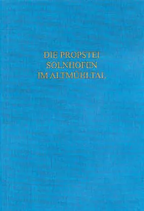 Later / Bayerisches Landesamt f. Denkmalpflege, Abt. Bodendenkmalpflege |  Die Propstei Solnhofen im Altmühltal | Buch |  Sack Fachmedien