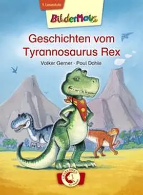 Gerner |  Bildermaus - Geschichten vom Tyrannosaurus Rex | Buch |  Sack Fachmedien