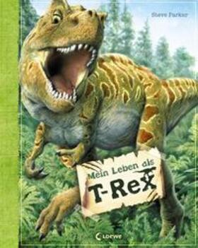 Parker |  Mein Leben als T-Rex | Buch |  Sack Fachmedien