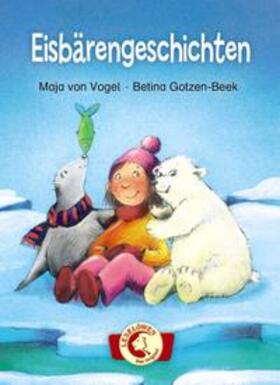 von Vogel / Loewe Erstlesebücher |  Eisbärengeschichten | Buch |  Sack Fachmedien