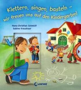 Schmidt |  Klettern, singen, basteln - wir freuen uns auf den Kindergarten! | Buch |  Sack Fachmedien