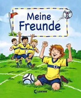 Loewe Eintragbücher |  Meine Freunde (Motiv Fußball) | Buch |  Sack Fachmedien