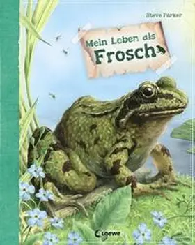 Parker |  Mein Leben als Frosch | Buch |  Sack Fachmedien